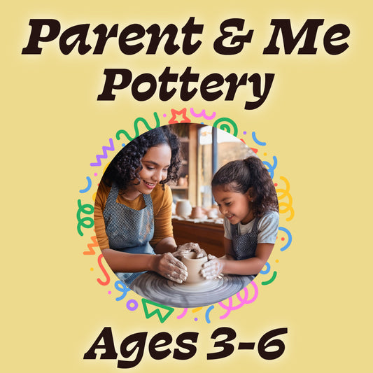 Parent and Me Pottery [Ages 3-6]