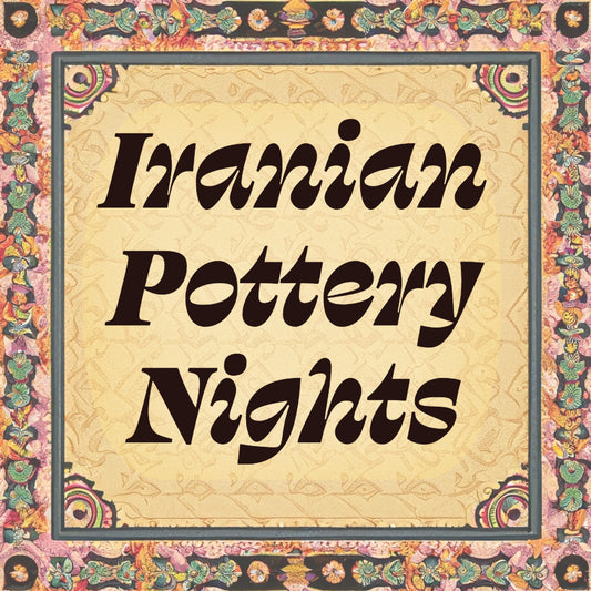 Iranian Pottery Nights [Mid-City]