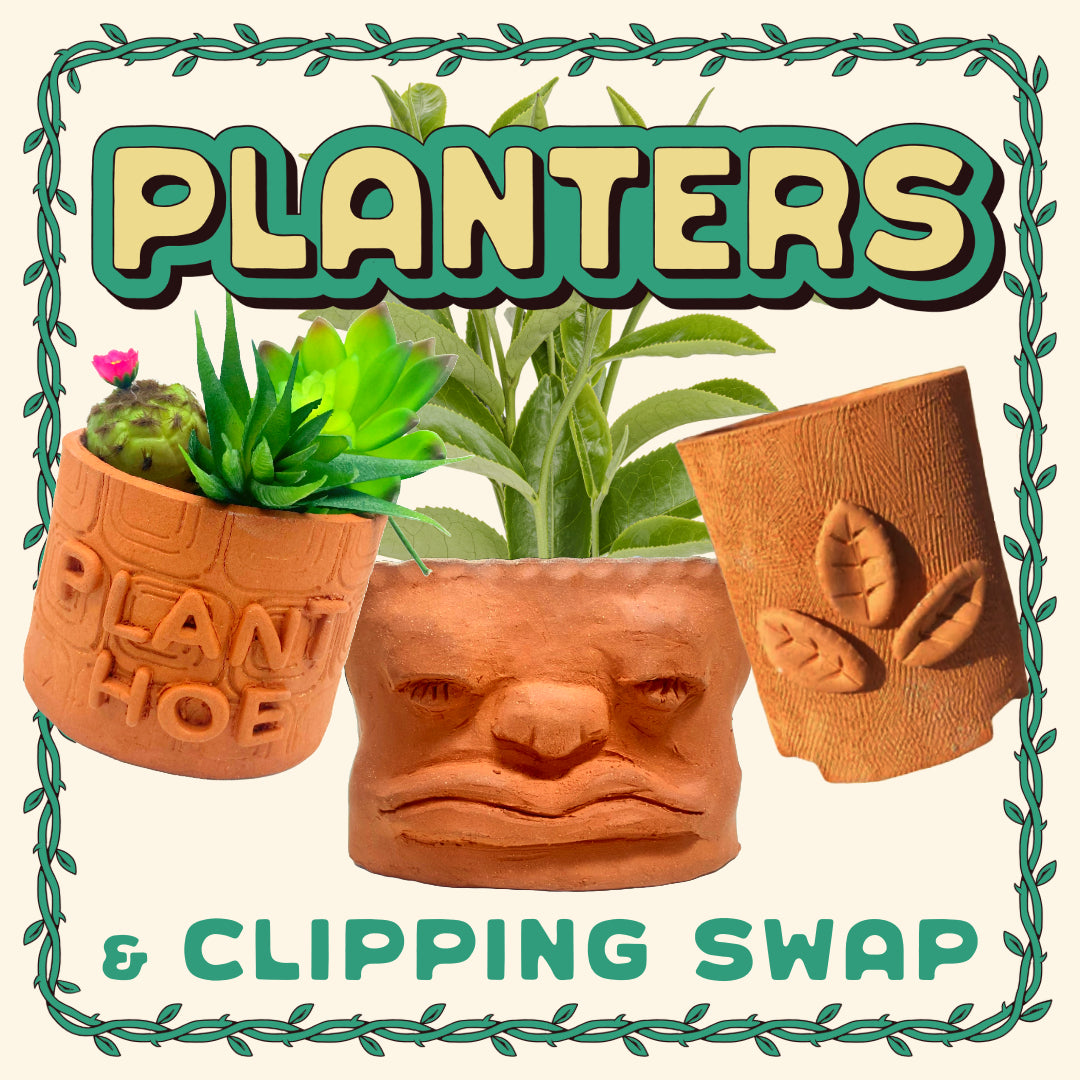Planters & Clipping Swap