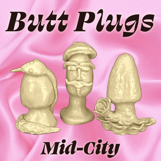 Butt Plugs [Mid-City]