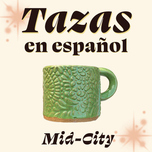 Tazas / Mugs in Spanish [Mid-City]